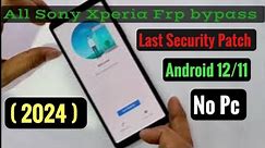All Sony Xperia Android 12 Frp bypass last update // Xperia 10 Mark 2 frp unlock, without Pc -2024