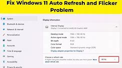 Fix Windows 11 Auto Refresh and Flicker Problem
