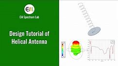 Design Tutorial of Helical Antenna (Normal & Axial Modes)