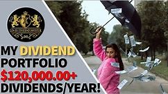 My Dividend Portfolio - $120,000 Dividends per Year