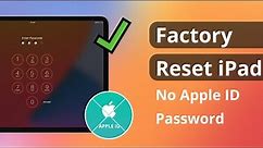 [3 Ways] How to Factory Reset iPad without Apple ID Password 2024 | iOS 15/16/17