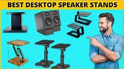 Best Desktop Speaker Stands - High Quality Speaker Stands