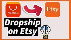 How to Dropship from AliExpress on Etsy In 2024 (Etsy Dropshipping from AliExpress)
