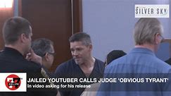 Jailed YouTuber calls judge ‘obvious tyrant’