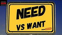 Need Vs Want | Difference between Need and Want