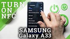 How to Enable NFC on Samsung Galaxy A33 / Disable NFC on Samsung Galaxy A33