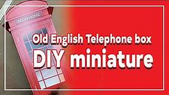 Old English Telephone Box! DIY Miniature