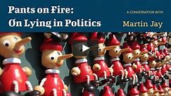 Pants on Fire: On Lying in Politics - A Conversation with Martin Jay