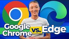 Google Chrome vs Edge: Which Browser Wins?