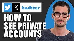 How To See Private Twitter Accounts 2024 EASY