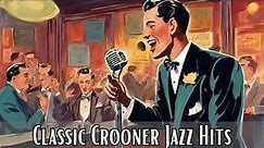 Classic Crooner Jazz Hits [Vocal Jazz, Jazz Classics]