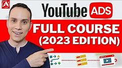 The Ultimate YouTube Ads Tutorial 2023 for Beginners [FULL COURSE]