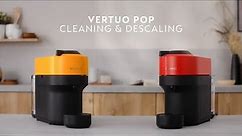 Nespresso Vertuo Pop - Cleaning & Descaling