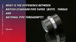 What Is The Difference Between BSPT Pipe Thread And NPT Pipe Thread？