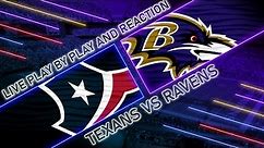 Texans vs Ravens Live Play by Play & Reaction