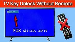 Keys Lock On TV How To Fix Without A Remote | Without Remote LCD/LED/TV Key Unlock