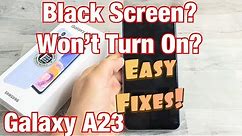 Galaxy A23: Black Screen, Won't Turn On? Easy Fixes!