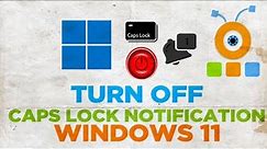 How to Turn off Caps lock notification Windows 11