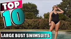 Swimsuits for Large Bust: ✅ Best Swimsuits for Large Busts 2023 (Buying Guide)