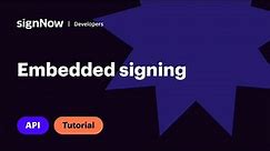 SignNow API Video Tutorial: Embedded Signing