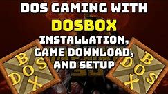 DOS Gaming with DOSBox. Full Installation, Game Download and Setup - Everything to start DOS gaming