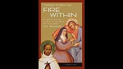 Fire Within by Fr. Thomas Dubay, SM
