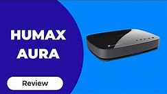 Humax Aura Review: Streaming Elegance Revealed!