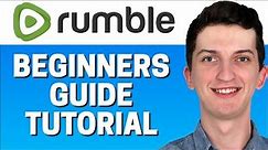 Rumble Tutorial - How To Use Rumble For Beginners
