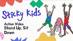 Sticky Kids - Stand Up, Sit Down (Action Video)