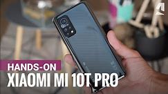 Xiaomi Mi 10T Pro hands-on and top features