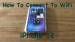 How To Connect To WiFi iPhone 12