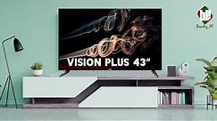 Television: VISION PLUS 43" Smart Android Frameless Full HD LED TV.