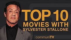 Top 10 Sylvester Stallone Movies