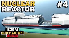 Lets Add A NUCLEAR REACTOR Our ICBM Submarine In Stormworks!