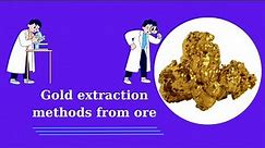 Gold extraction methods from ore
