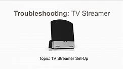 TV Streamer troubleshooting: Setting up the TV Streamer
