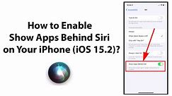 How to Enable Show Apps Behind Siri on Your iPhone (iOS 15.2)?