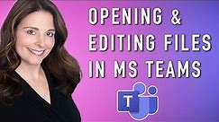 Best Ways to Open & Edit Files in Microsoft Teams | Open in Teams, Browser, Desktop App, or Download