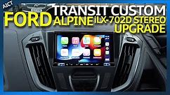 Ford Transit Custom Stereo Upgrade - Alpine iLX-702D