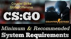CSGO System Requirements | CS:GO PC Requirements