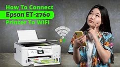 How to Connect Epson ET 2760 Printer to Wi-Fi? | Printer Tales