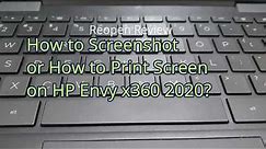 How to Screenshot or Print Screen? - Hp Envy X360 13 2020