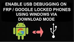 How to Enable USB Debugging Mode / ADB on FRP Locked Samsung Devices To Remove FRP Lock