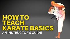How to Teach Karate Basics To Beginners and Intermediate Students