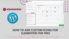 How to add Custom Icons for Elementor For Free | 14,055+ icons includes