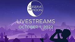 Live Streams for October 1, 2022 – Moon: NASA Science
