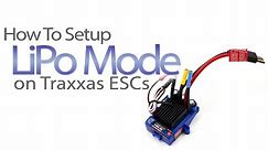How To: Traxxas ESC LiPo Mode Selection