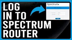 How To Log In To Spectrum Router (Step-By-Step Guide To Login/Connect To Your Spectrum Router)