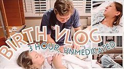 3 Hour FAST Unmedicated Labor and Delivery of Our Baby — Positive Hospital Birth Vlog!