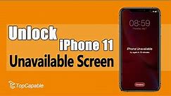 iPhone 11 Unavailable? Free & Official Ways to Unlock It When Forgot Passcode